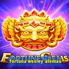 fortuna wesley alemao